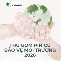 THU GOM PIN BẢO VỆ MÔI TRƯỜNG CÙNG VISAHO
